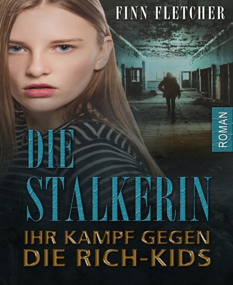 Die Stalkerin - ihr Kampf gegen die Rich-Kids - Finn Fletcher