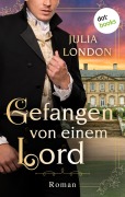 Cover-Bild zum Titel 'Gefangen von einem Lord: Regency Kisses - Band 2' von 'Julia London'