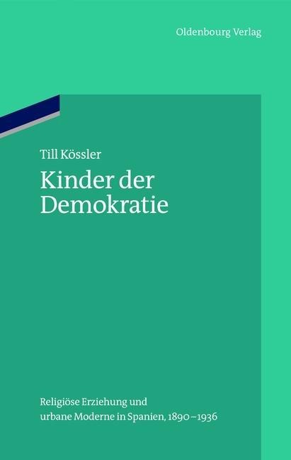 Kinder der Demokratie - Till Kössler