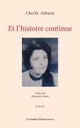 Cover-Bild zum Titel 'Et l'histoire continue' von 'Arbaoui Cherifa'