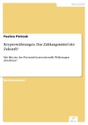 Cover-Bild zum Titel 'Kryptowährungen. Das Zahlungsmittel der Zukunft?' von 'Paulina Pietrzak'