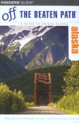 Cover-Bild zum Titel 'Alaska Off the Beaten Path®' von 'Deb Vanasse, Melissa Devaughn'
