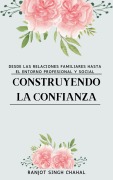 Cover-Bild zum Titel 'Construyendo la Confianza' von 'Ranjot Singh Chahal'