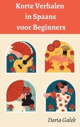 Cover-Bild zum Titel 'Korte Verhalen in Spaans voor Beginners' von 'Daria Ga¿ek'