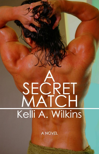 A Secret Match - Kelli A. Wilkins