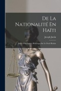Cover-Bild zum Titel 'De La Nationalité En Haïti: Suivie D'un Aperçu Historique Sur Le Droit Haïtien' von 'Joseph Justin'