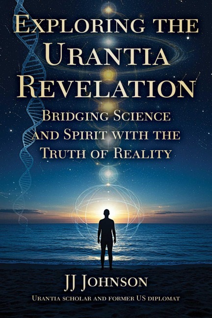 Exploring the Urantia Revelation - Jj Johnson