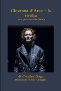 Cover-Bild zum Titel 'Giovanna d'Arco - la rivolta' von 'Carolyn Gage'