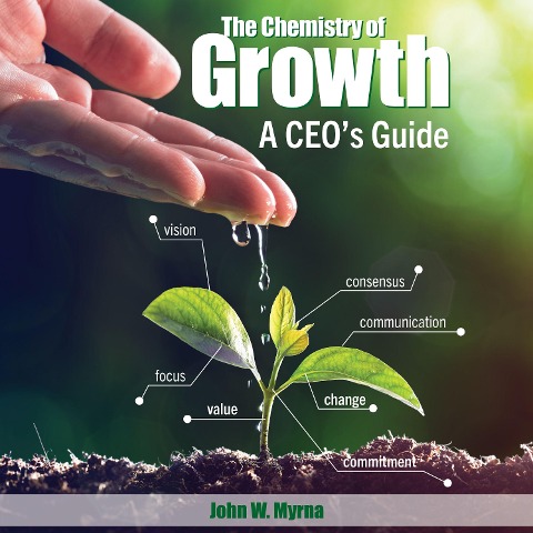 The Chemistry of Growth - John W. Myrna