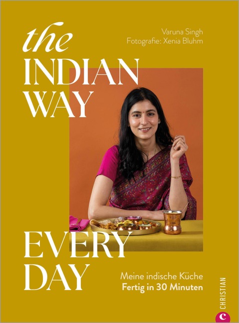 The Indian Way Every Day - Varuna Singh