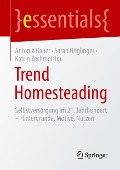 Trend Homesteading - Antonia Bauer, Katrin Zechmeister, Sarah Höglinger