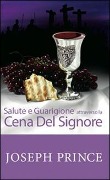 Salute e guarigione attraverso la Cena del Signore - Joseph Prince