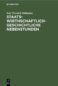 Cover-Bild zum Titel 'Staatswirthschaftlich-geschichtliche Nebenstunden' von 'Karl Dietrich Hüllmann'