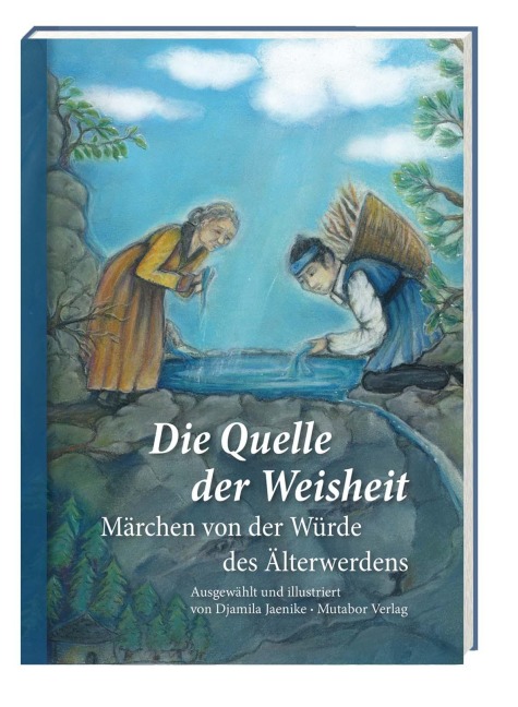 Die Quelle der Weisheit - Mutabor Märchenstiftung
