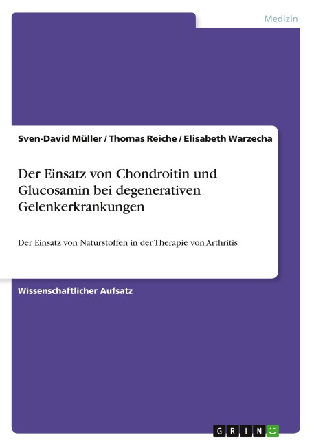 Der Einsatz von Chondroitin und Glucosamin bei degenerativen Gelenkerkrankungen - Elisabeth Warzecha, Sven-David Müller, Thomas Reiche