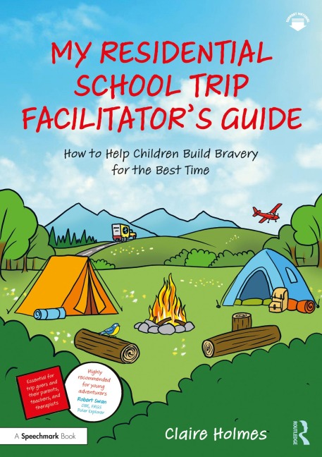 My Residential School Trip Facilitator's Guide - Claire Holmes