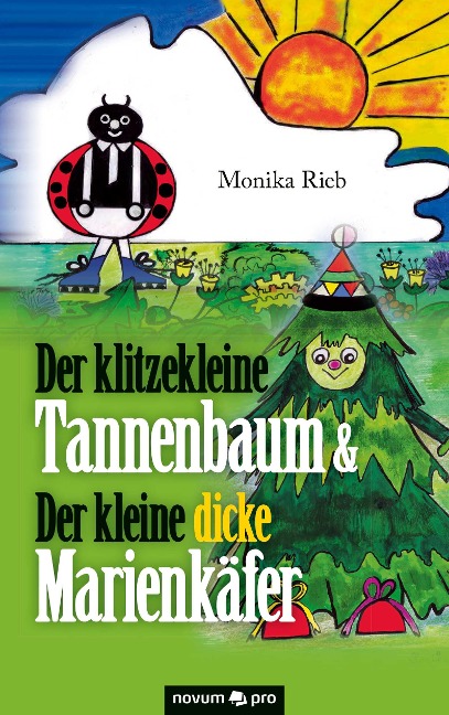 Der klitzekleine Tannenbaum & Der kleine dicke Marienkäfer - Monika Rieb