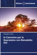 Cover-Bild zum Titel 'In Cammino per la Quaresima con Benedetto XVI' von 'Giuseppe Lubrino'