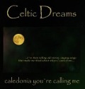 Caledonia You're Calling Me - Celtic Dreams