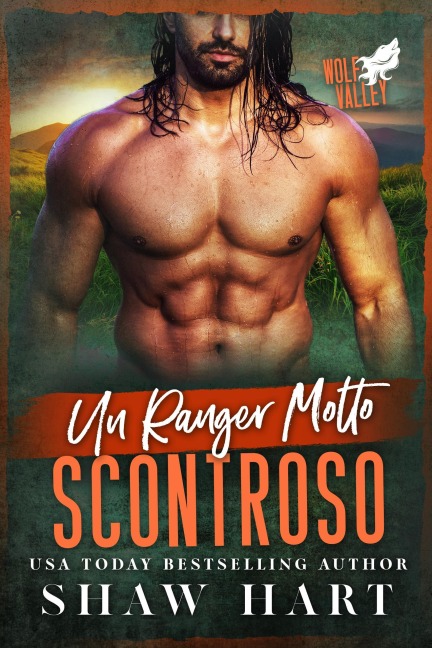 Un Ranger Molto Scontroso (Wolf Valley: Grumps, #9) - Shaw Hart