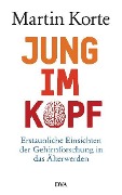 Cover-Bild zum Titel 'Jung im Kopf' von 'Martin Korte'