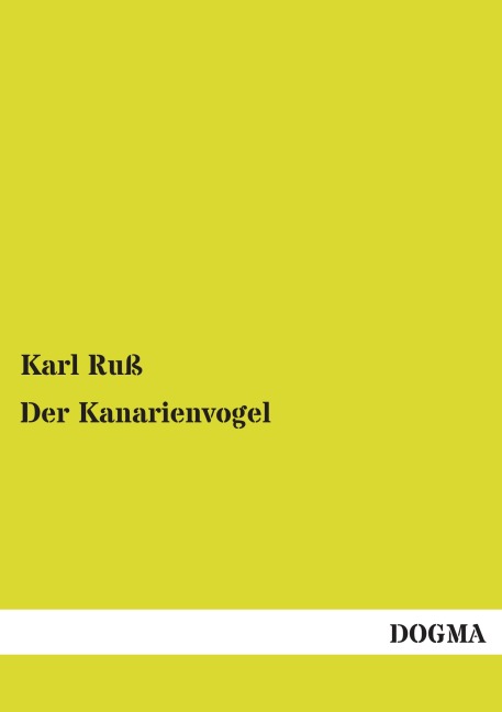 Der Kanarienvogel - Karl Ruß
