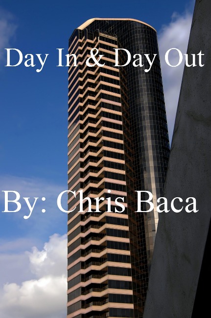 Day In & Day Out - Chris Baca