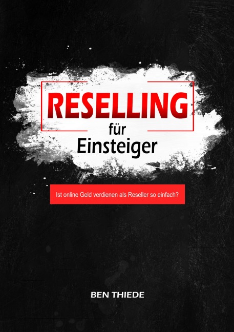 Reselling für Einsteiger - Ben Thiede