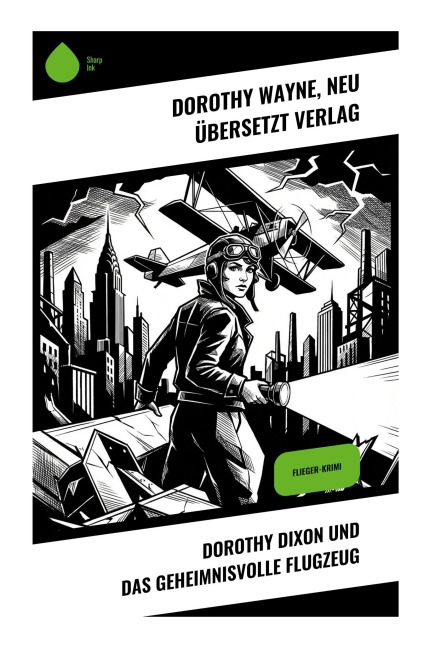 Dorothy Dixon und das geheimnisvolle Flugzeug - Dorothy Wayne, Neu übersetzt Verlag