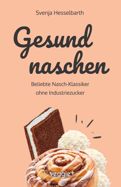 Gesund naschen - Svenja Hesselbarth