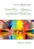 Cover-Bild zum Titel 'ConnectDoor - Zugang zu unmöglichen Dimensionen' von 'Inge Friedrich, Bernd Laudenbach'
