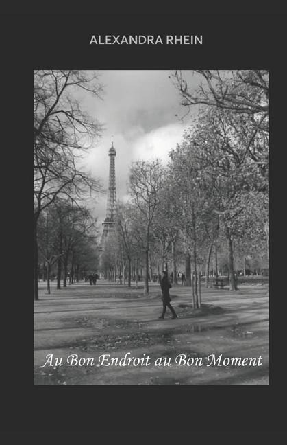 Au Bon Endroit Au Bon Moment - Alexandra Rhein