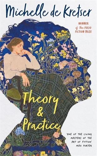 Theory & Practice - Michelle De Kretser