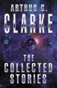 Cover-Bild zum Titel 'The Collected Stories Of Arthur C. Clarke' von 'Arthur C. Clarke'