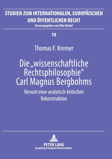 Die 'wissenschaftliche Rechtsphilosophie' Carl Magnus Bergbohms - Thomas Kremer