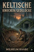 Cover-Bild zum Titel 'Keltische Knochen/Gedelöcke: Erzählungen' von 'Wilhelm Raabe'