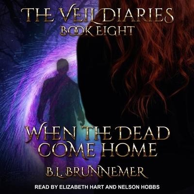 When the Dead Come Home Lib/E - B. L. Brunnemer