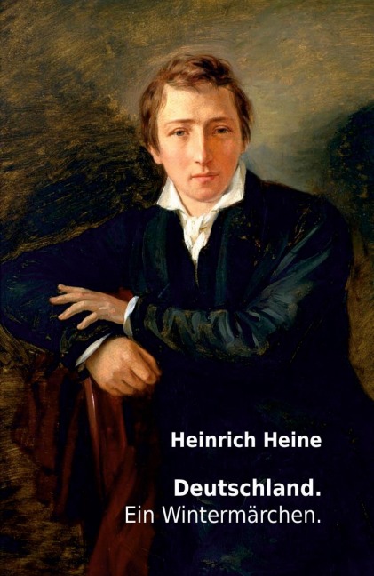 Deutschland. Ein Wintermärchen. - Heinrich Heine
