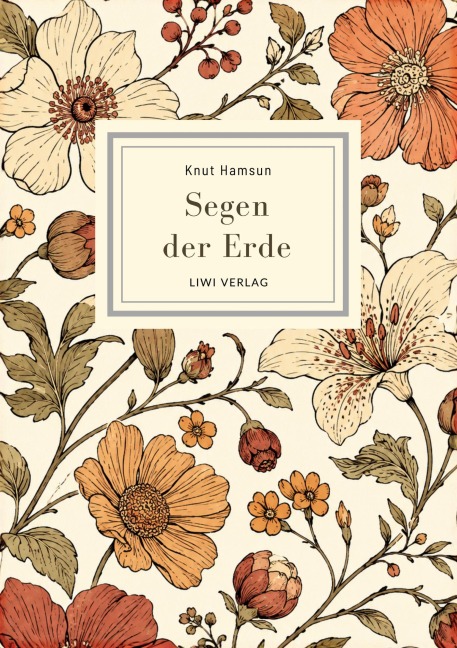 Knut Hamsun: Segen der Erde. Vollständige Neuausgabe - Knut Hamsun