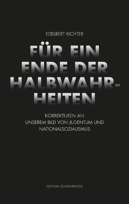 Für ein Ende der Halbwahrheiten - Edelbert Richter