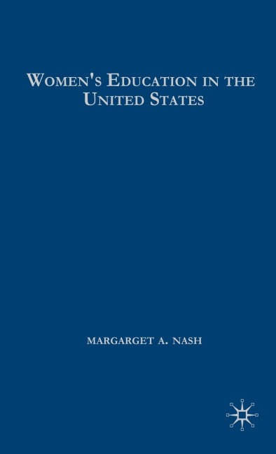 Women's Education in the United States, 1780-1840 - M. Nash