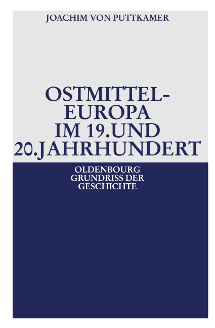 Ostmitteleuropa im 19. und 20. Jahrhundert - Joachim Von Puttkamer