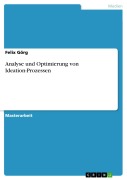 Cover-Bild zum Titel 'Analyse und Optimierung von Ideation-Prozessen' von 'Felix Görg'