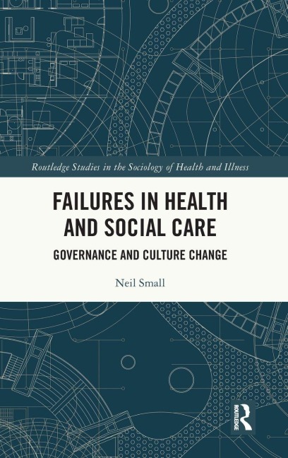 Failures in Health and Social Care - Neil Small