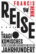 Cover-Bild zum Titel 'Reise durch ein tragikomisches Jahrhundert' von 'Francis Nenik'