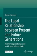 Cover-Bild zum Titel 'The Legal Relationship between Present and Future Generations' von 'Ammar Bustami'