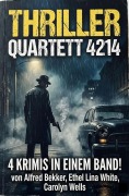 Cover-Bild zum Titel 'Thriller Quartett 4214 - 4 Krimis in einem Band' von 'Alfred Bekker, Ethel Lina White, Carolyn Wells'
