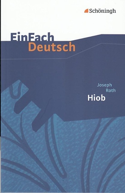 Hiob. Gymnasiale Oberstufe. EinFach Deutsch Textausgaben - Joseph Roth, Melanie Prenting