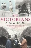 The Victorians - A. N. Wilson