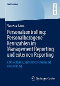 Personalcontrolling: Personalbezogene Kennzahlen im Management Reporting und externen Reporting - Vanessa Sacco